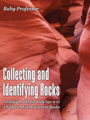 cover image of Collecting and Identifying Rocks--Geology Books for Kids Age 9-12--Children's Earth Sciences Books